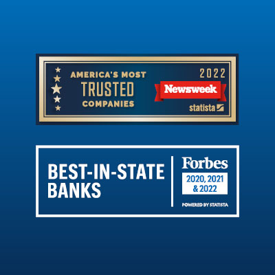2022 Newsweek America's Most Trusted Companies. Forbes Best-In-State Banks.